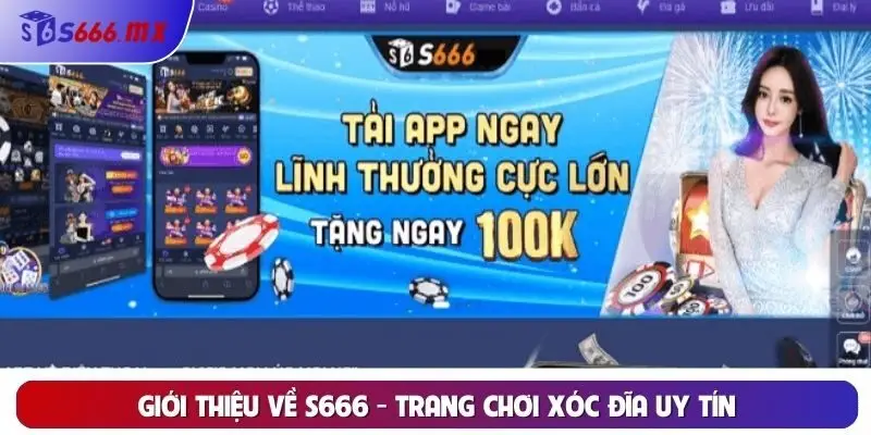 Giới thiệu về S666 - trang chơi xóc đĩa uy tín Giới thiệu về S666 - trang chơi xóc đĩa uy tín