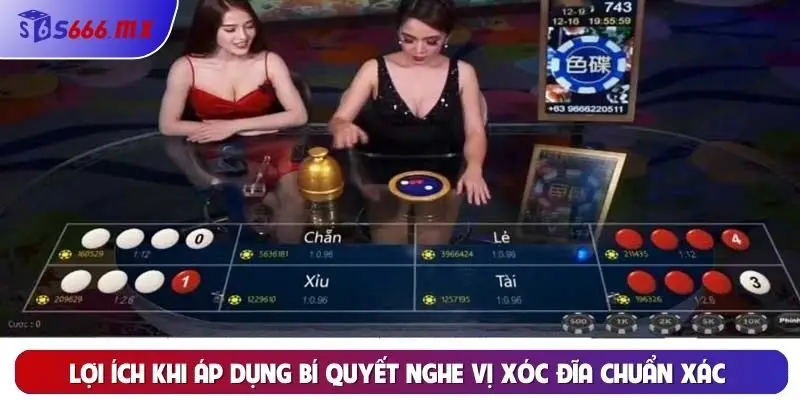 Bí Quyết Nghe Vị Xóc Đĩa Chuẩn Xác 100% Từ Cao Thủ S666 Lợi ích khi áp dụng bí quyết nghe vị xóc đĩa chuẩn xác