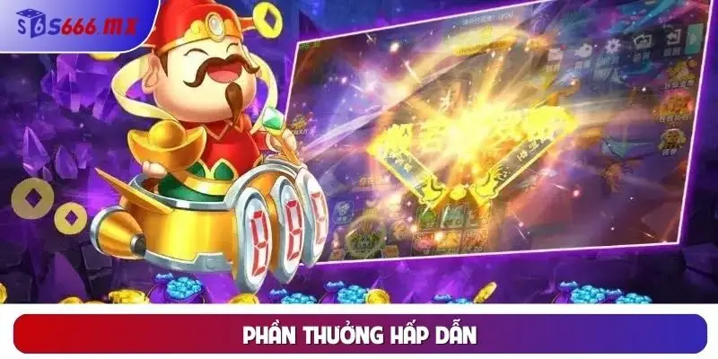 Phần thưởng hấp dẫn Phần thưởng hấp dẫn