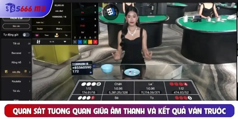 Bí Quyết Nghe Vị Xóc Đĩa Chuẩn Xác 100% Từ Cao Thủ S666 Quan sát tương quan giữa âm thanh và kết quả ván trước