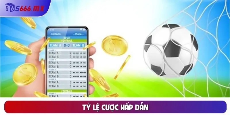 Tỷ lệ cược hấp dẫn Tỷ lệ cược hấp dẫn